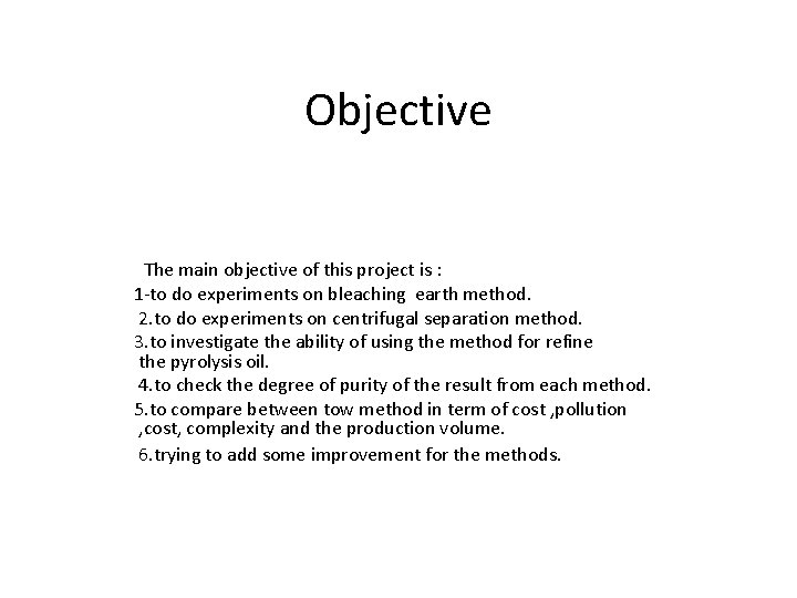 Objective The main objective of this project is : 1 -to do experiments on