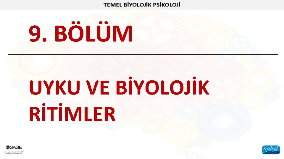 9. BÖLÜM UYKU VE BİYOLOJİK RİTİMLER 