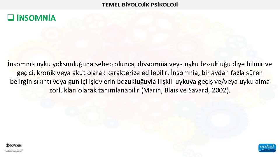 q İNSOMNİA İnsomnia uyku yoksunluğuna sebep olunca, dissomnia veya uyku bozukluğu diye bilinir ve