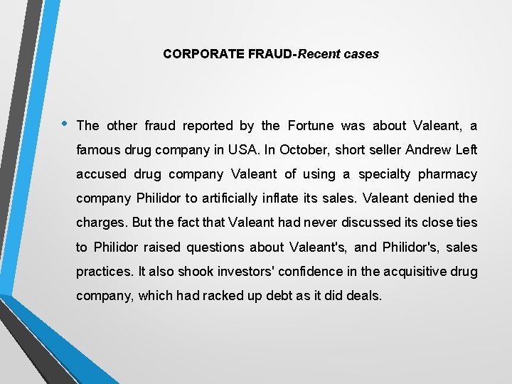 CORPORATE FRAUD-Recent cases • The other fraud reported by the Fortune was about Valeant,