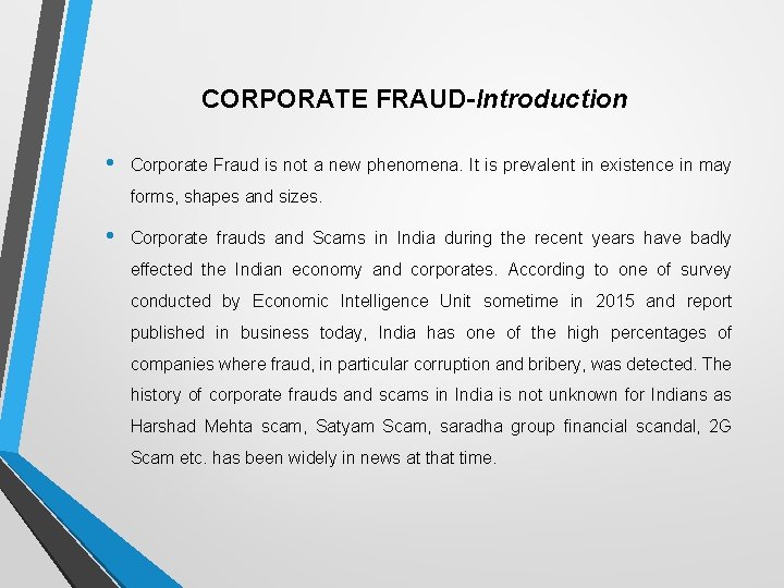 CORPORATE FRAUD-Introduction • Corporate Fraud is not a new phenomena. It is prevalent in