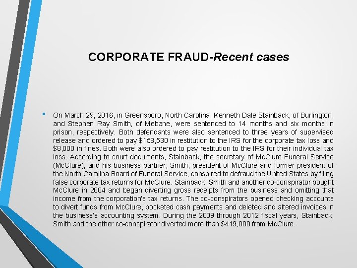 CORPORATE FRAUD-Recent cases • On March 29, 2016, in Greensboro, North Carolina, Kenneth Dale