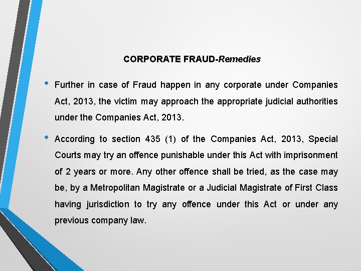 CORPORATE FRAUD-Remedies • Further in case of Fraud happen in any corporate under Companies