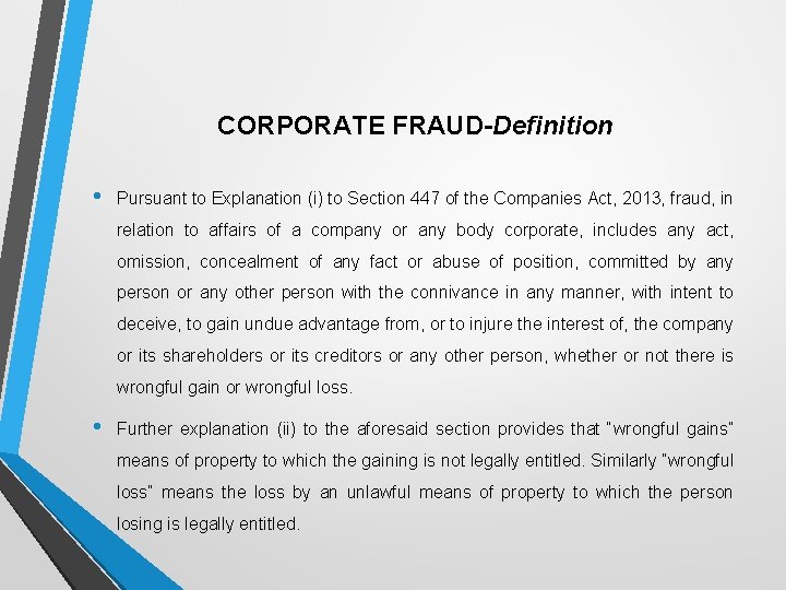 CORPORATE FRAUD-Definition • Pursuant to Explanation (i) to Section 447 of the Companies Act,