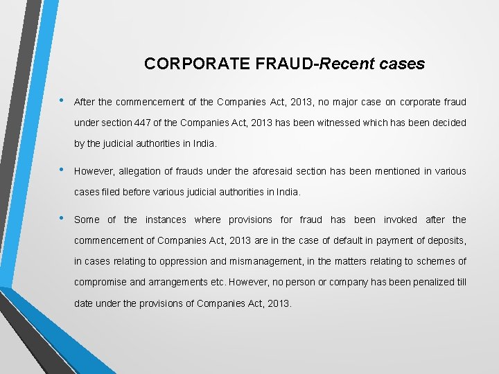 CORPORATE FRAUD-Recent cases • After the commencement of the Companies Act, 2013, no major