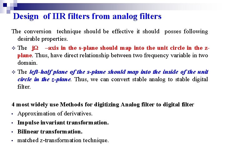 Design of IIR filters from analog filters The conversion technique should be effective it