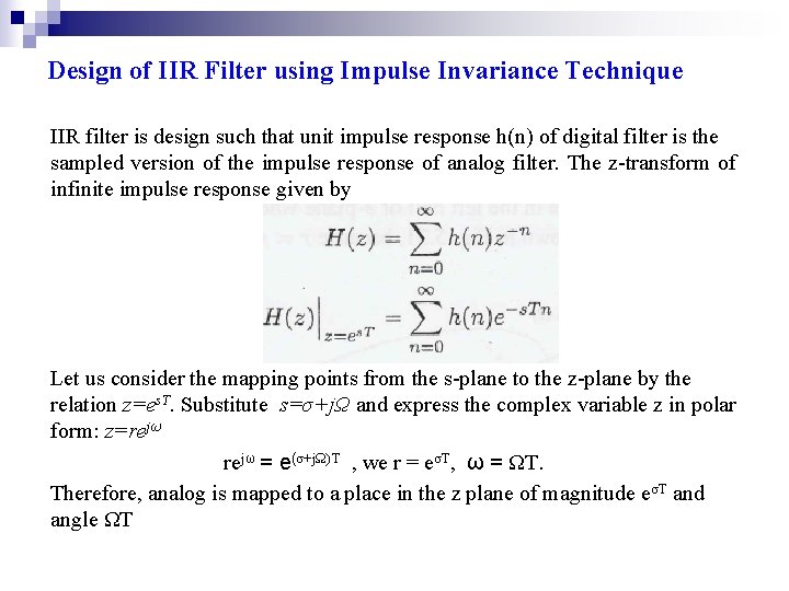 Design of IIR Filter using Impulse Invariance Technique IIR filter is design such that