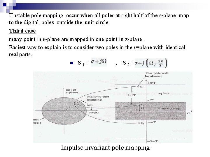 Unstable pole mapping occur when all poles at right half of the s-plane map