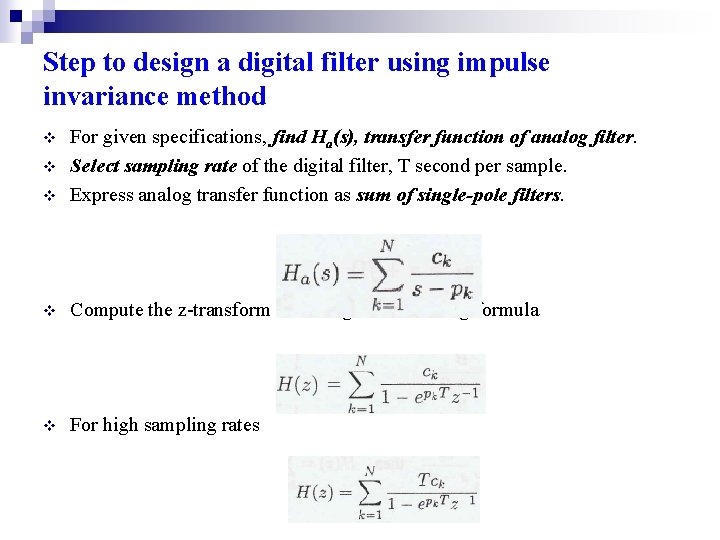 Step to design a digital filter using impulse invariance method v For given specifications,