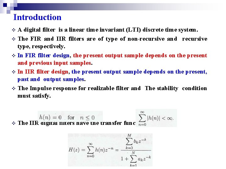 Introduction A digital filter is a linear time invariant (LTI) discrete time system. v