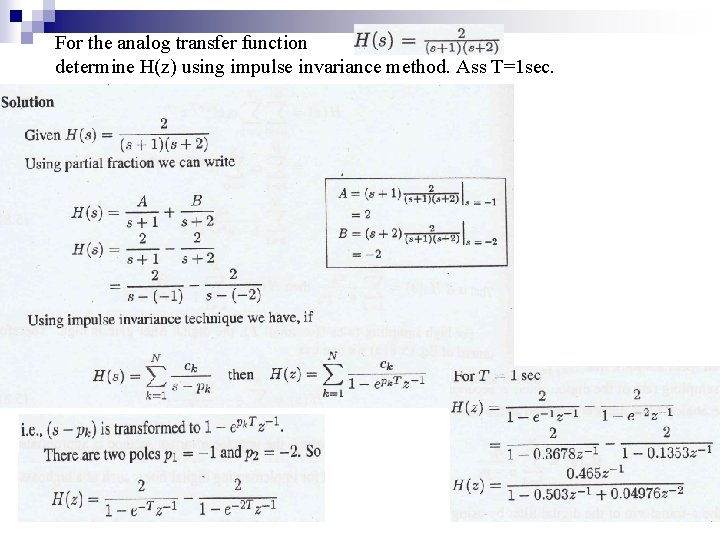 For the analog transfer function determine H(z) using impulse invariance method. Ass T=1 sec.