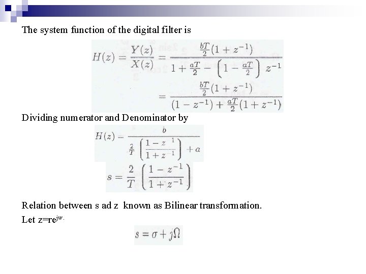 The system function of the digital filter is Dividing numerator and Denominator by Relation