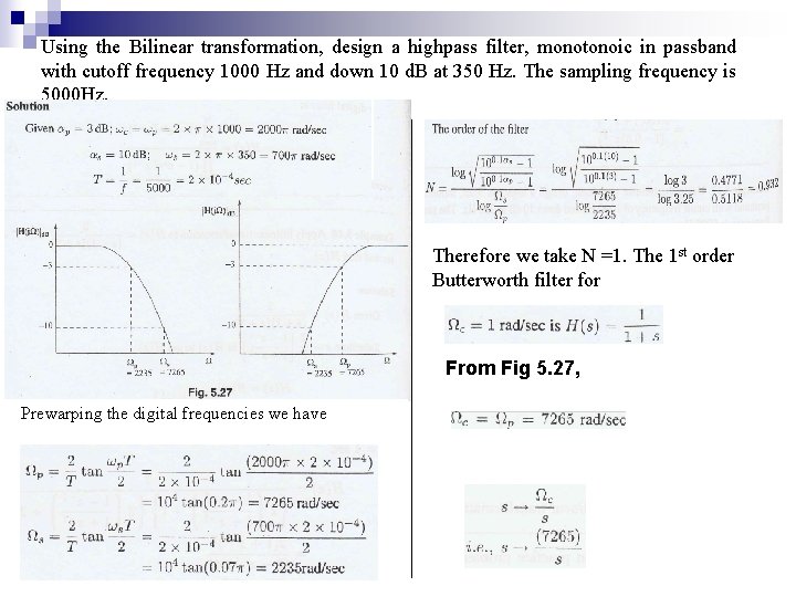 Using the Bilinear transformation, design a highpass filter, monotonoic in passband with cutoff frequency