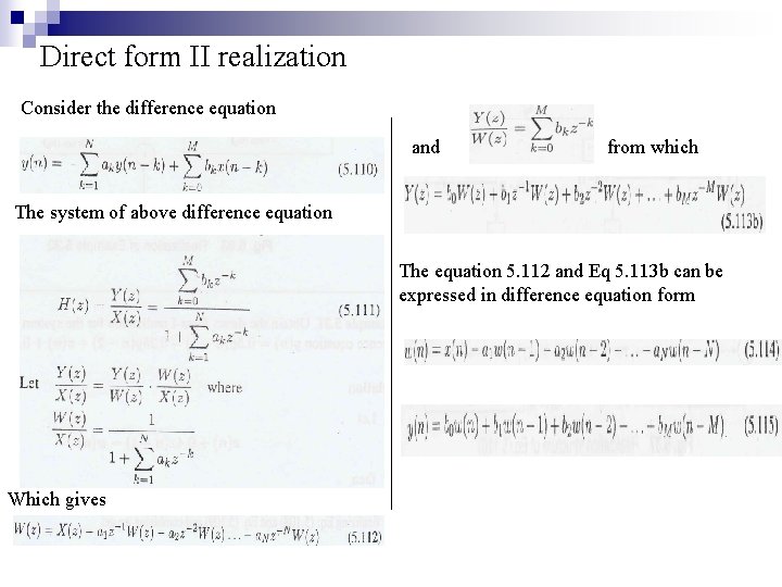 Direct form II realization Consider the difference equation and from which The system of
