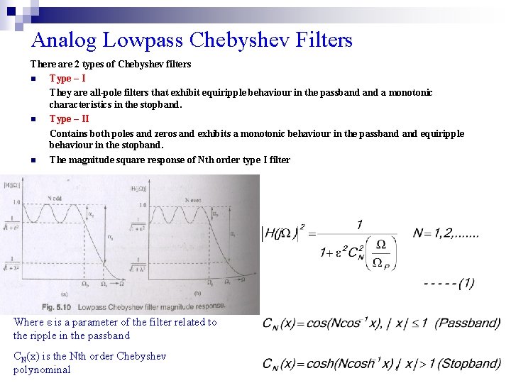 Analog Lowpass Chebyshev Filters There are 2 types of Chebyshev filters n Type –