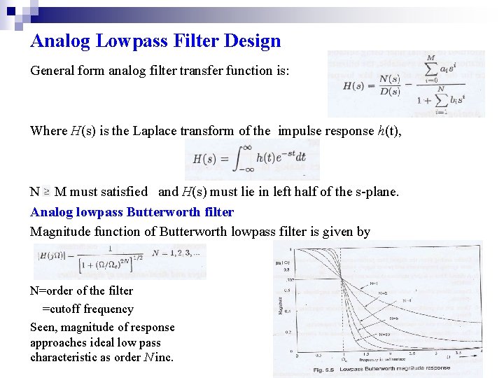 Analog Lowpass Filter Design General form analog filter transfer function is: Where H(s) is