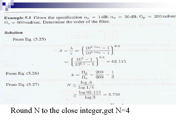 Round N to the close integer, get N=4 