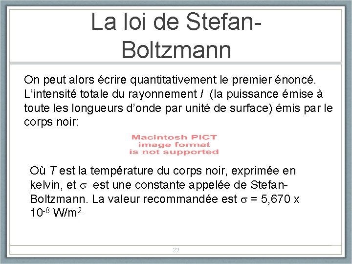 La loi de Stefan. Boltzmann On peut alors écrire quantitativement le premier énoncé. L’intensité