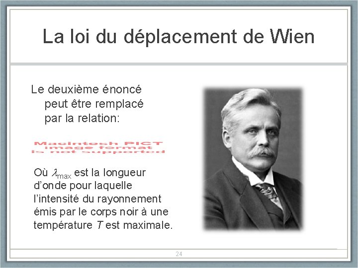 La loi du déplacement de Wien Le deuxième énoncé peut être remplacé par la