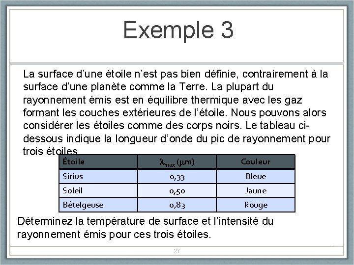 Exemple 3 La surface d’une étoile n’est pas bien définie, contrairement à la surface