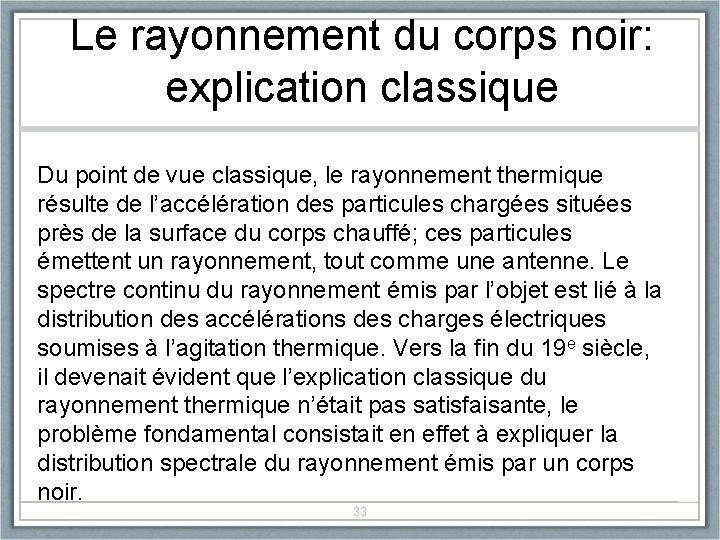 Le rayonnement du corps noir: explication classique Du point de vue classique, le rayonnement