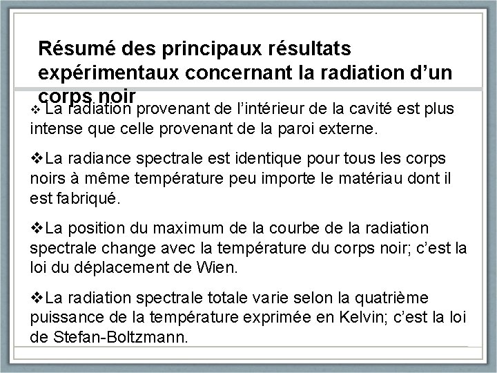 Résumé des principaux résultats expérimentaux concernant la radiation d’un corps noir v La radiation