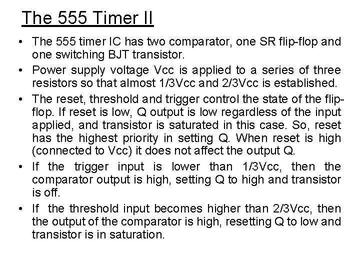 The 555 Timer II • The 555 timer IC has two comparator, one SR