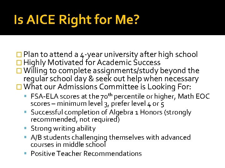 Is AICE Right for Me? � Plan to attend a 4 -year university after