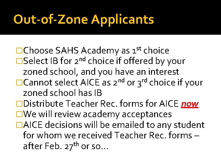 Out-of-Zone Applicants �Choose SAHS Academy as 1 st choice �Select IB for 2 nd