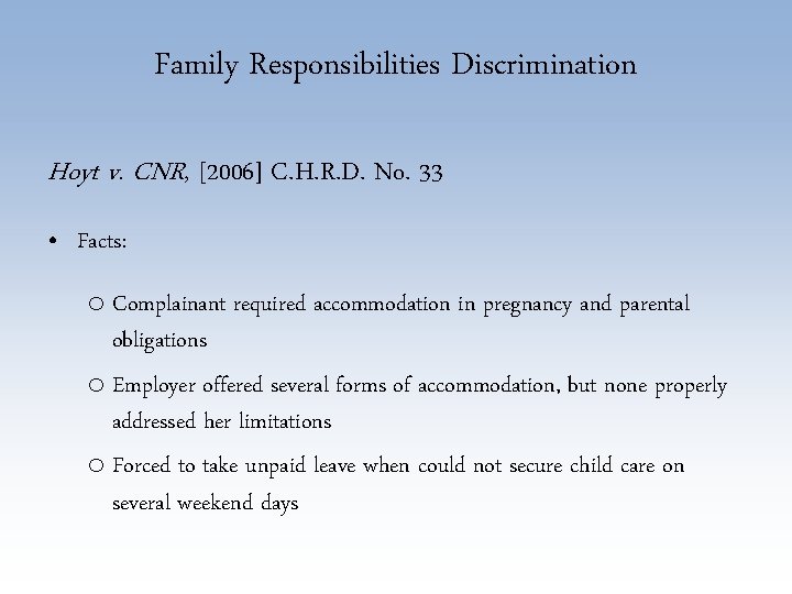 Family Responsibilities Discrimination Hoyt v. CNR, [2006] C. H. R. D. No. 33 •