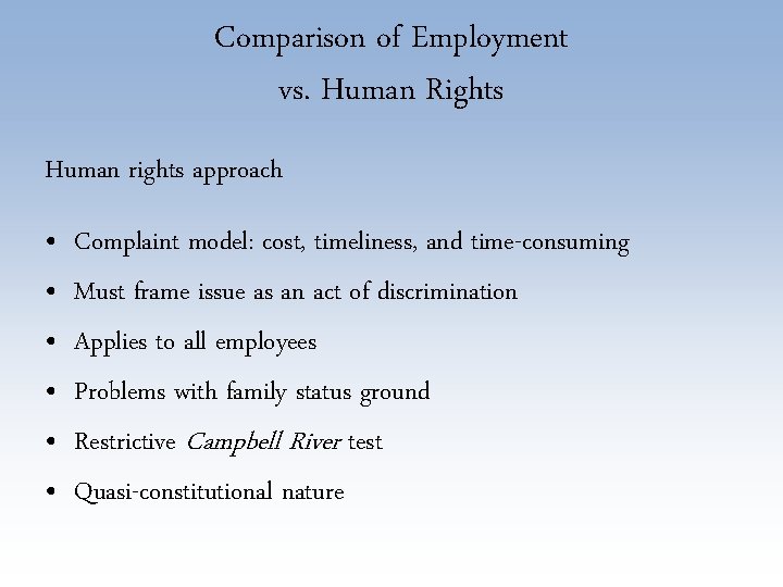 Comparison of Employment vs. Human Rights Human rights approach • • • Complaint model: