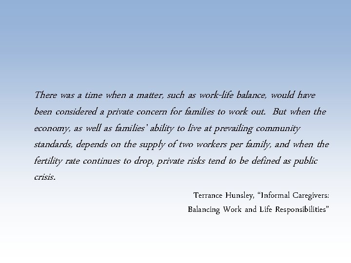 There was a time when a matter, such as work-life balance, would have been