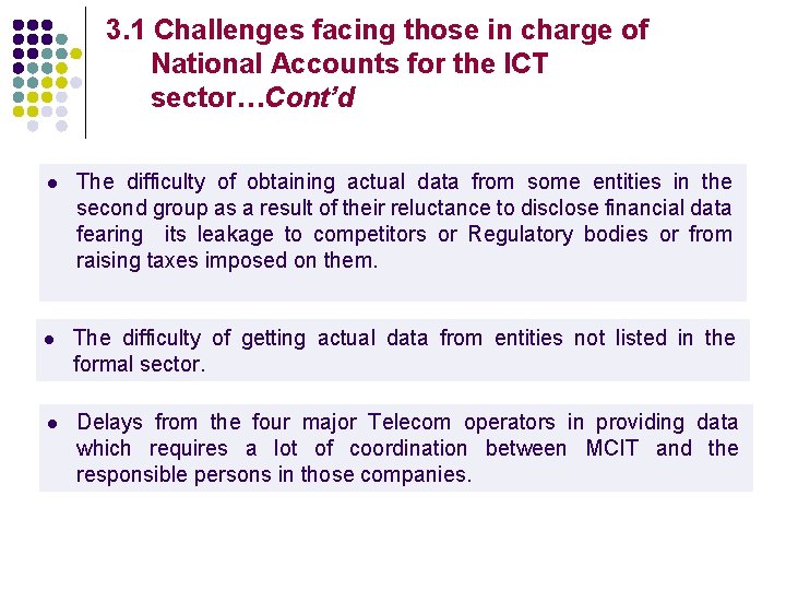 3. 1 Challenges facing those in charge of National Accounts for the ICT sector…Cont’d
