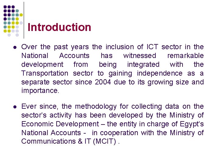Introduction l Over the past years the inclusion of ICT sector in the National