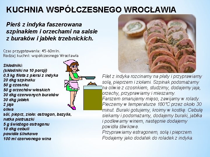 KUCHNIA WSPÓŁCZESNEGO WROCŁAWIA Pierś z indyka faszerowana szpinakiem i orzechami na salsie z buraków