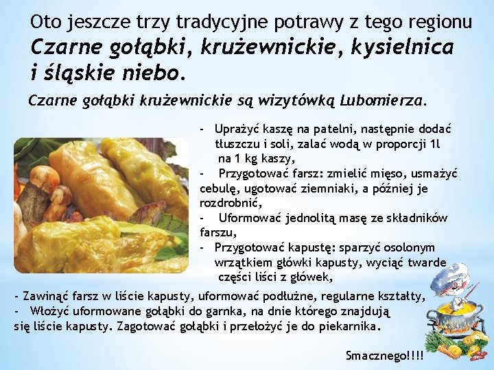 Oto jeszcze trzy tradycyjne potrawy z tego regionu Czarne gołąbki, krużewnickie, kysielnica i śląskie
