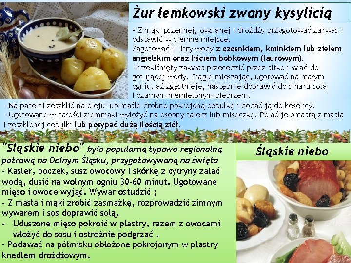 Żur łemkowski zwany kysylicią - Z mąki pszennej, owsianej i drożdży przygotować zakwas i