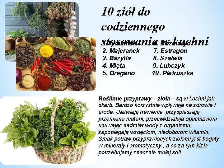 10 ziół do codziennego 1. Tymianek 6. Rozmaryn stosowania w kuchni 2. Majeranek 3.