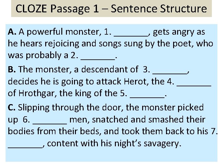 CLOZE Passage 1 – Sentence Structure A. A powerful monster, 1. _______, gets angry