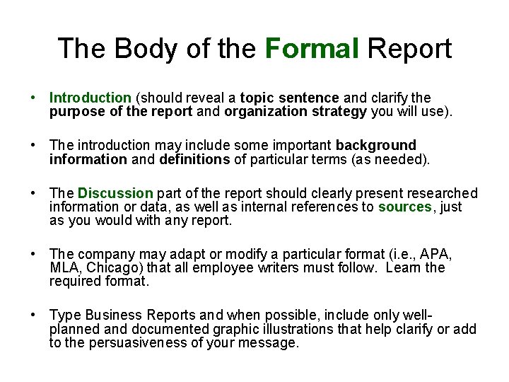 The Body of the Formal Report • Introduction (should reveal a topic sentence and
