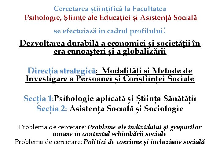 Cercetarea științifică la Facultatea Psihologie, Științe ale Educației și Asistență Socială se efectuiază în