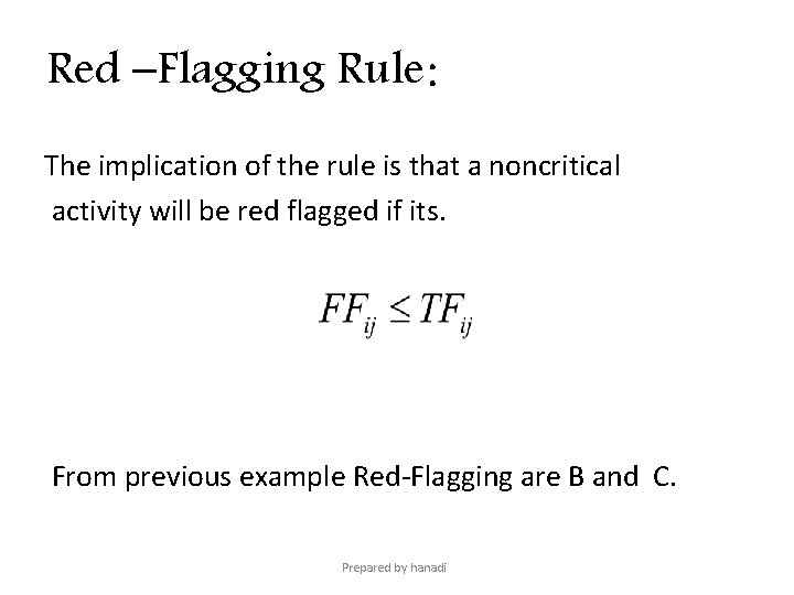 Red –Flagging Rule: The implication of the rule is that a noncritical activity will