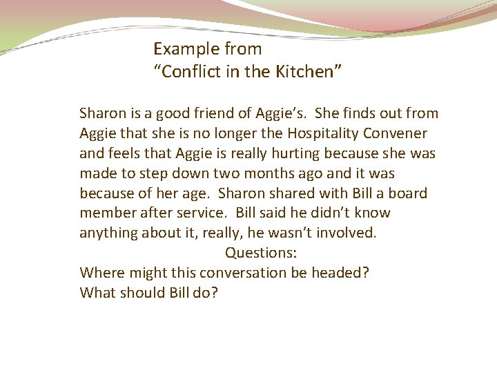 Example from “Conflict in the Kitchen” Sharon is a good friend of Aggie’s. She