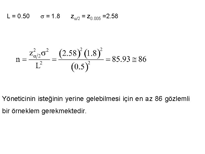 L = 0. 50 = 1. 8 z /2 = z 0. 005 =2.