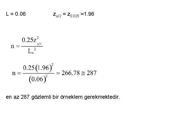 L = 0. 06 z /2 = z 0. 025 =1. 96 en az