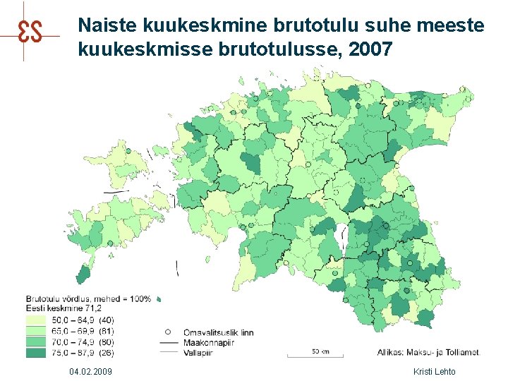 Naiste kuukeskmine brutotulu suhe meeste kuukeskmisse brutotulusse, 2007 04. 02. 2009 Kristi Lehto 