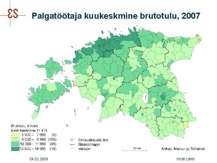 Palgatöötaja kuukeskmine brutotulu, 2007 04. 02. 2009 Kristi Lehto 