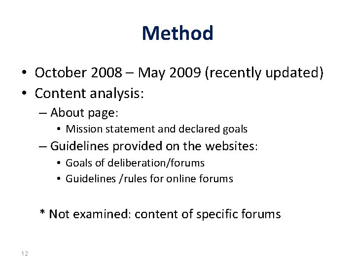 Method • October 2008 – May 2009 (recently updated) • Content analysis: – About