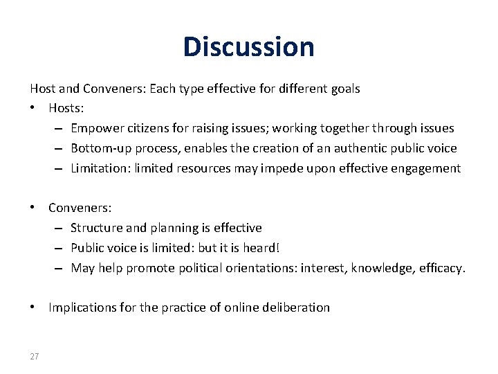 Discussion Host and Conveners: Each type effective for different goals • Hosts: – Empower