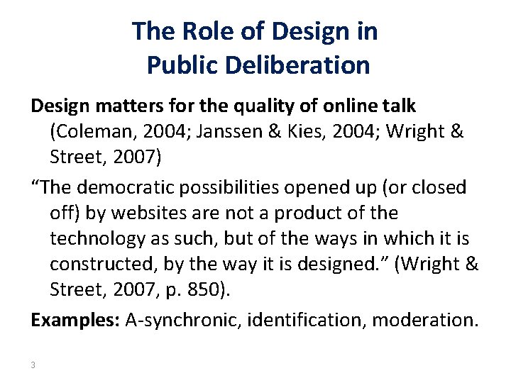 The Role of Design in Public Deliberation Design matters for the quality of online